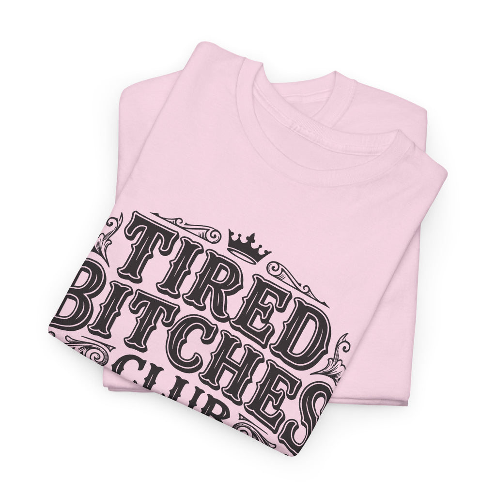 Tired Bitches Club Tee