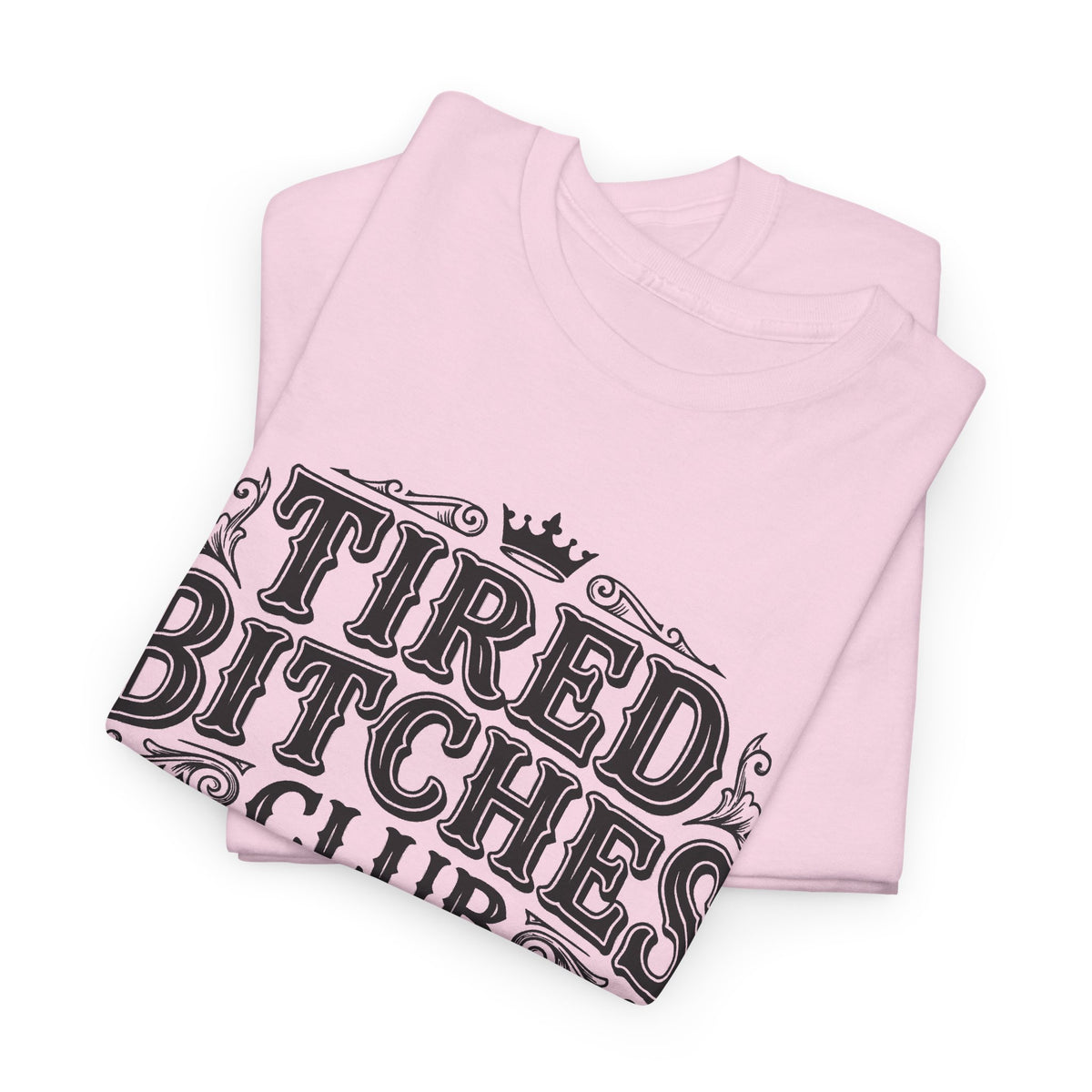 Tired Bitches Club Tee