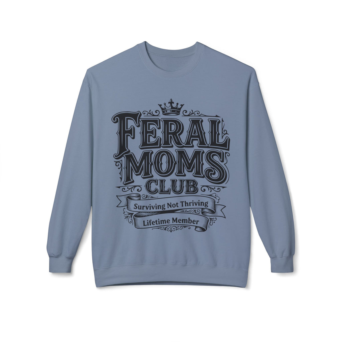 Feral Moms Club Sweatshirt