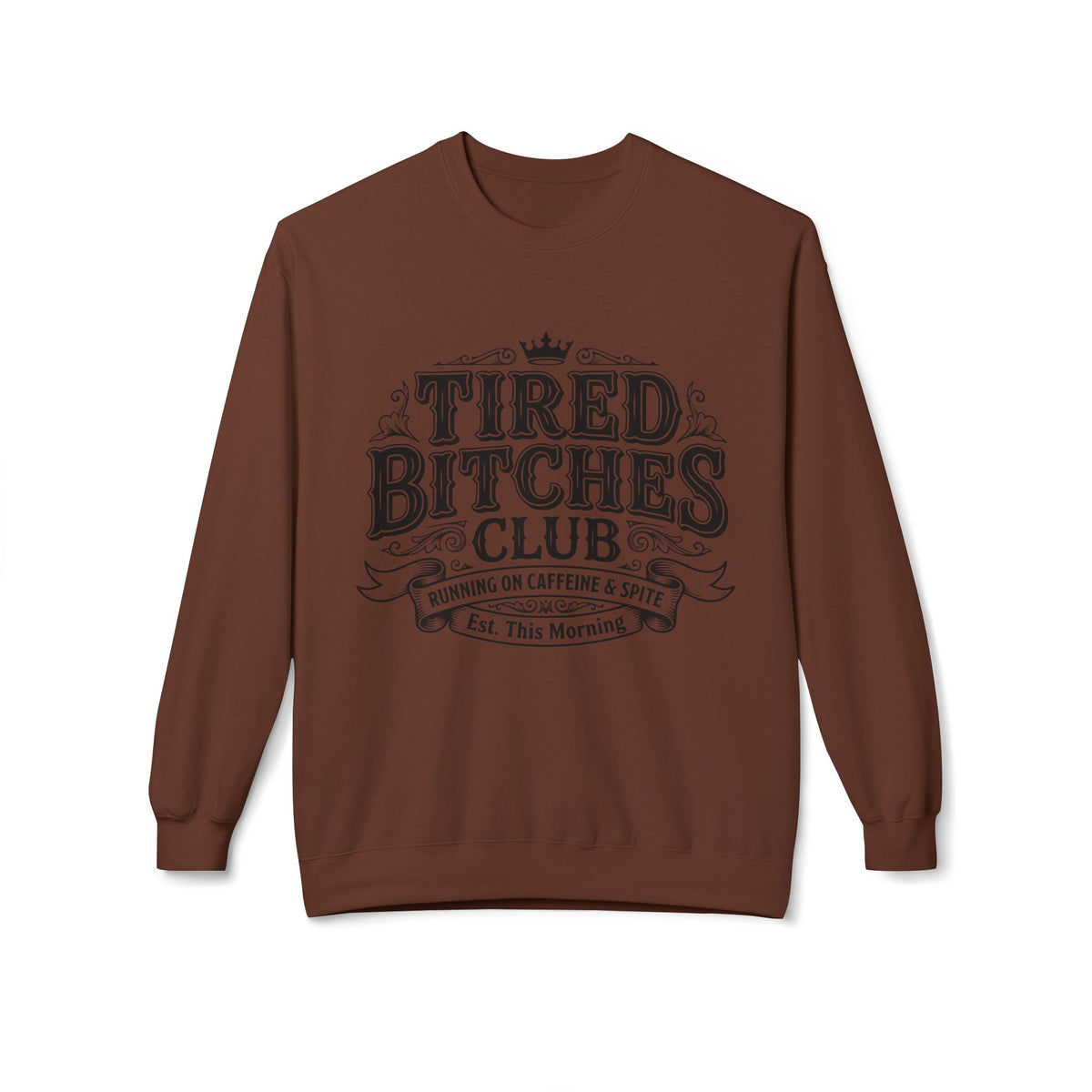 Tired Bitches Club  Sweatshirt