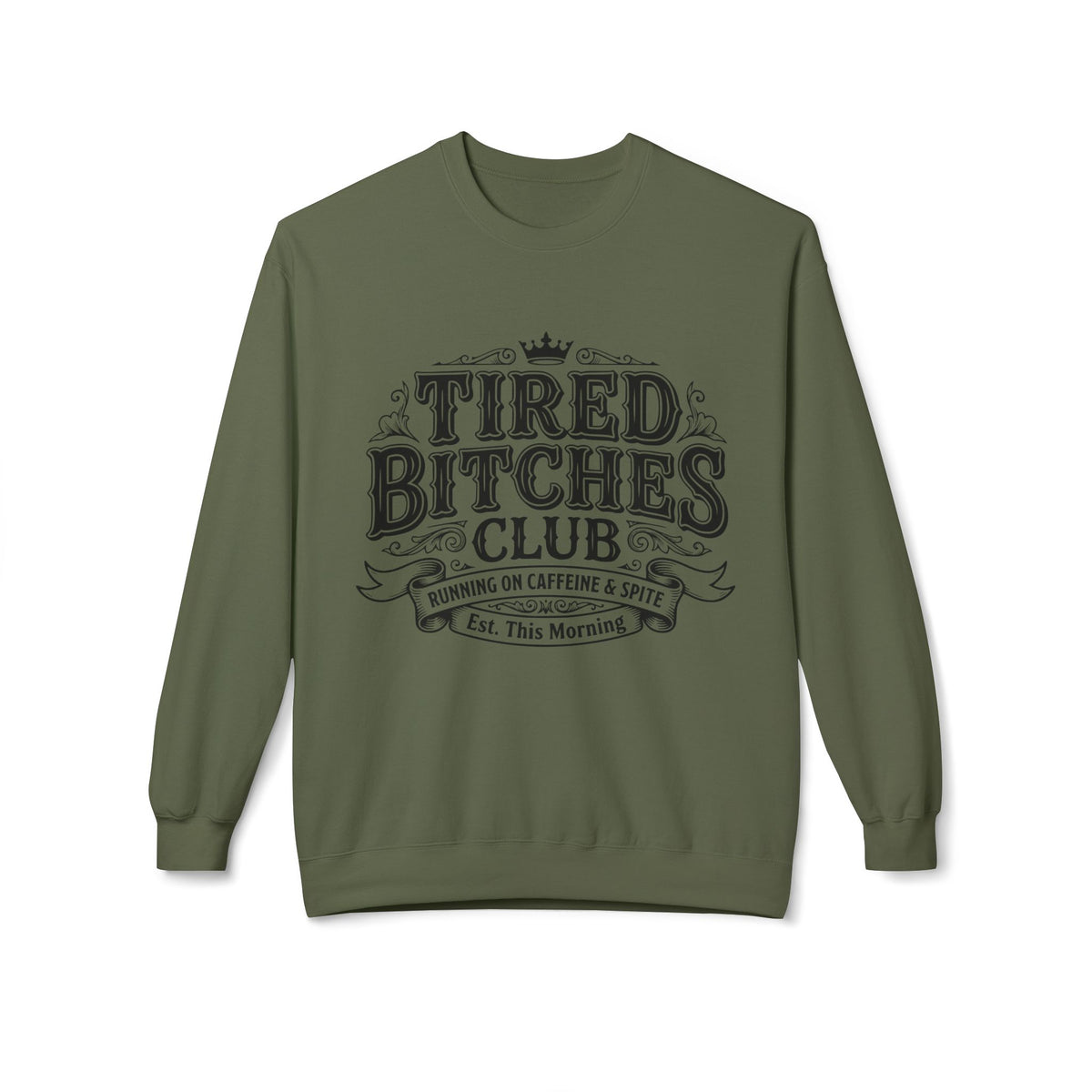 Tired Bitches Club  Sweatshirt