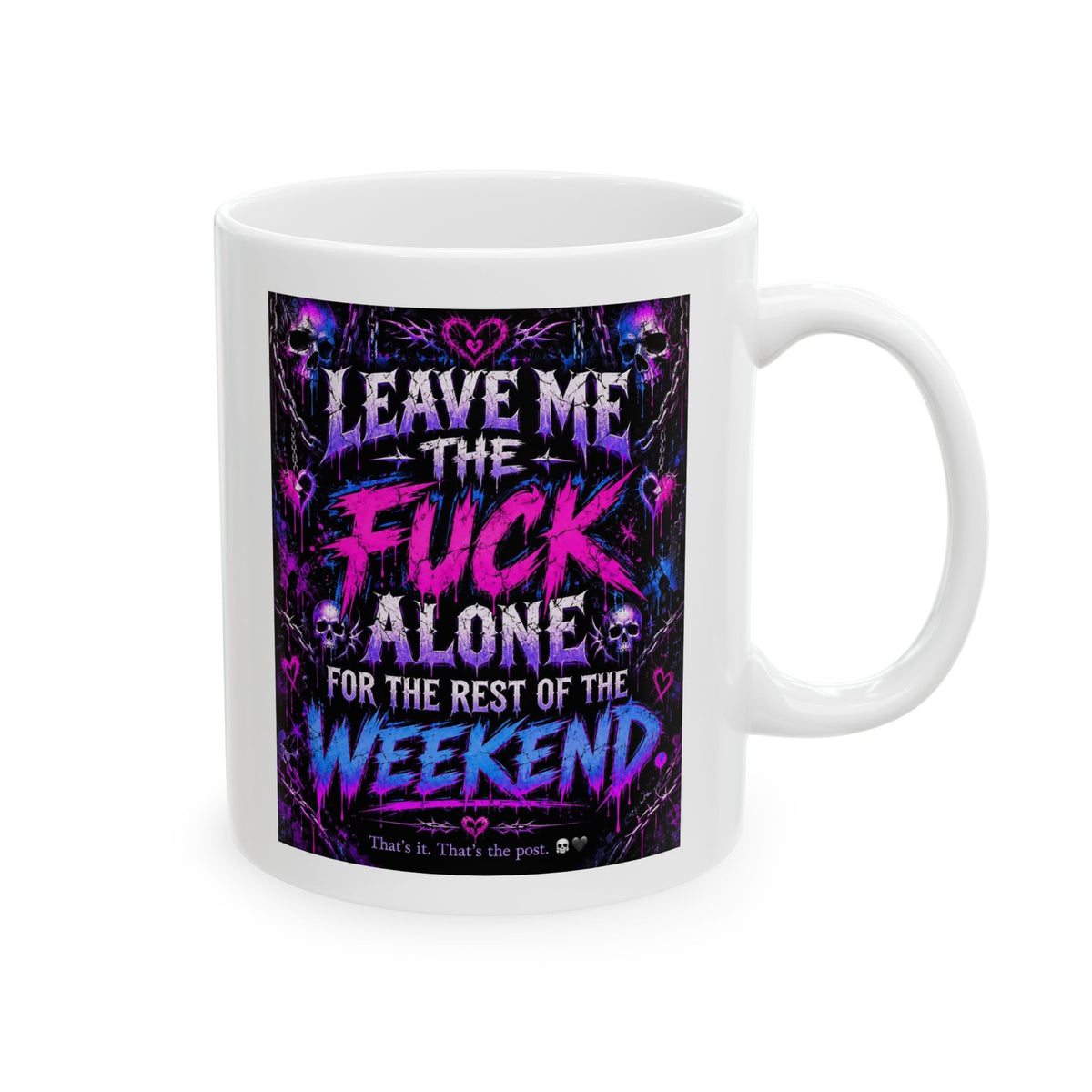 Leave me alone Mug  11 oz